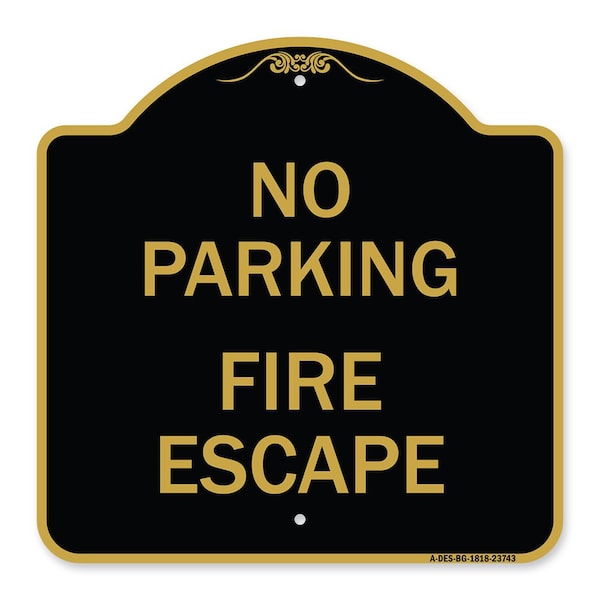 Signmission Designer Series Sign-No Parking Fire Escape, Black & Gold Aluminum Sign, 18" x 18", BG-1818-23743 A-DES-BG-1818-23743 - main